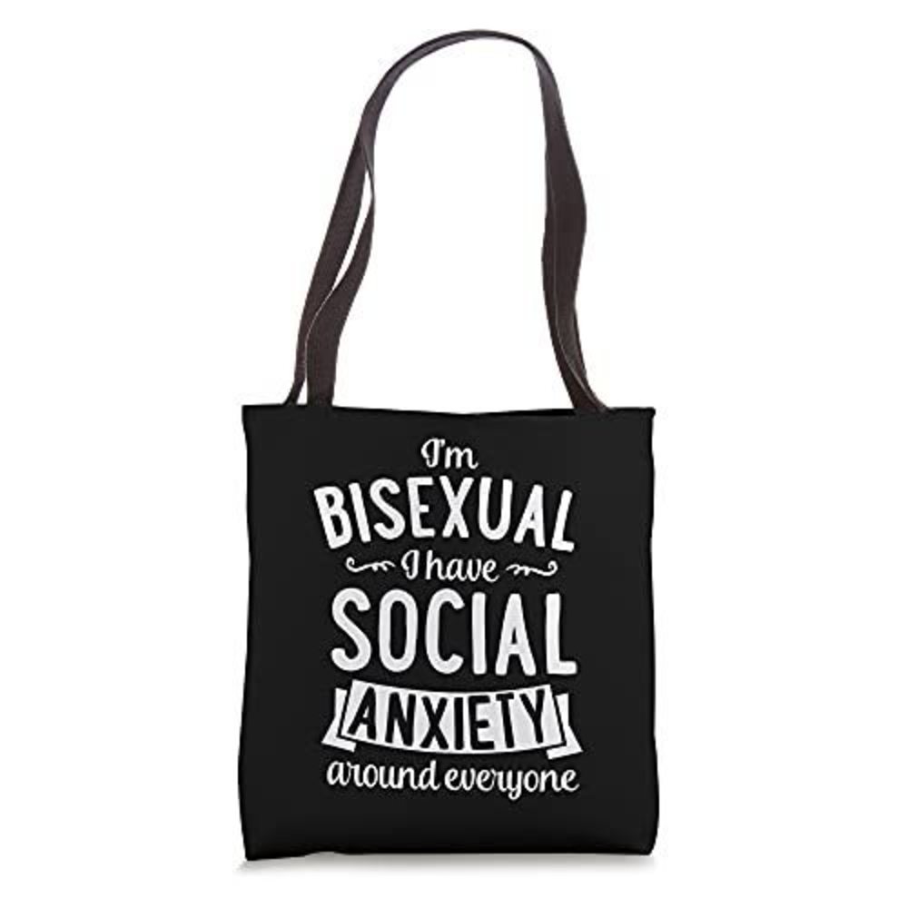 I'M Bisexual I Have Social Anxiety Around Everyone Funny Bi Tote Bag :>